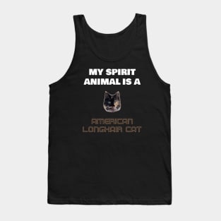 My Spirit Animal is a American Longhair Cat Tank Top